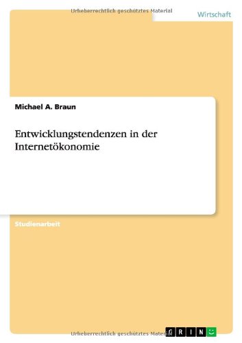 Entwicklungstendenzen in der Internetökonomie