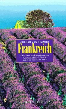 Frankreich. Gottesland der Frauen und der Phrasen