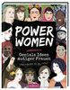 Power Women - Geniale Ideen mutiger Frauen: Was würden sie dir raten?