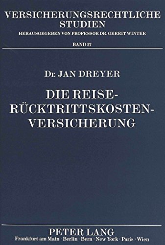 Die Reiserücktrittskostenversicherung (Versicherungsrechtliche Studien)