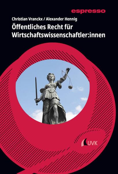 Öffentliches Recht für Wirtschaftswissenschaftler:innen: Kurzlehrbuch mit eLearning-Kurs (espresso: Wissen - kurz und stark)
