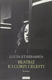 Beatriz e i corpi celesti (Narratori della Fenice)