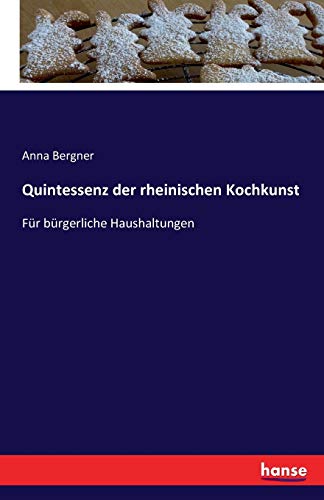 Quintessenz der rheinischen Kochkunst: Für bürgerliche Haushaltungen