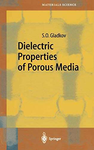 Dielectric Properties of Porous Media (Springer Series in Materials Science, 59, Band 59)