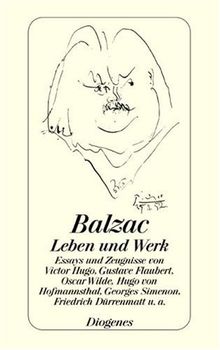 Balzac - Leben und Werk. Zeugnisse und Aufsätze von Victor Hugo bis Georges Simenon, mit einem Repertorium der wichtigsten Romanfiguren, Chronik und Bibliographie.