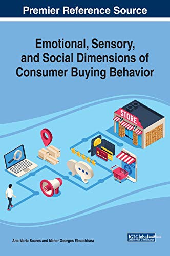 Emotional, Sensory, and Social Dimensions of Consumer Buying Behavior (Advances in Marketing, Customer Relationship Management, and E-services)
