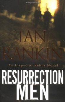 Resurrection Men: An Inspector Rebus Novel (Inspector Rebus Mysteries)