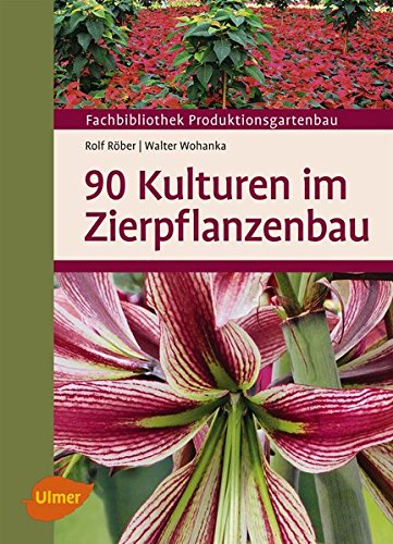 Röber, Rolf: 90 Kulturen im Zierpflanzenbau