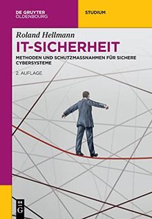 IT-Sicherheit: Methoden und Schutzmaßnahmen für Sichere Cybersysteme (De Gruyter Studium)