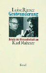 Gratwanderung. Briefe der Freundschaft an Karl Rahner