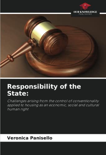 Responsibility of the State:: Challenges arising from the control of conventionality applied to housing as an economic, social and cultural human ... economic, social and cultural human right.DE