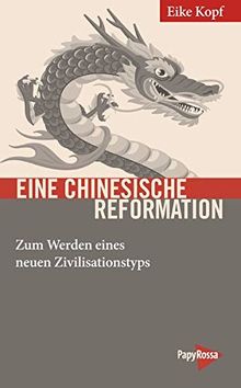 Eine chinesische Reformation: Zum Werden eines neuen Zivilationstyps