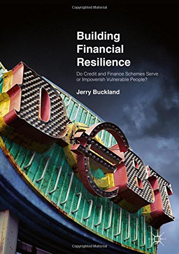Building Financial Resilience: Do Credit and Finance Schemes Serve or Impoverish Vulnerable People?