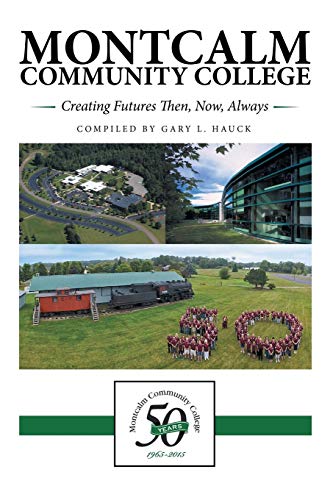 Montcalm Community College: Creating Futures Then, Now, Always