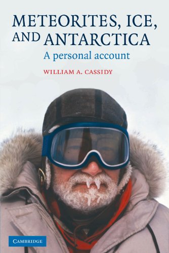 Cassidy, William A. Meteorites, Ice, And Antarctica, A Personal Account (Studies In Polar Research)