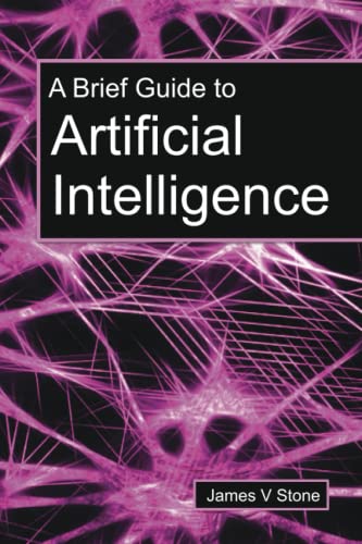 A Brief Guide to Artificial Intelligence (Tutorial Introductions)