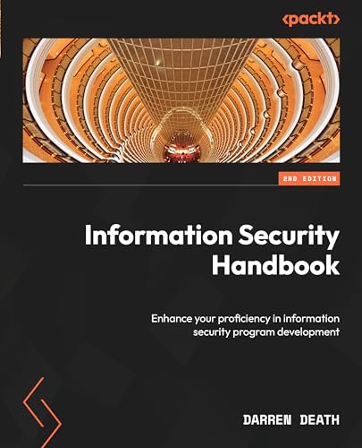 Information Security Handbook: Enhance your proficiency in information security program development