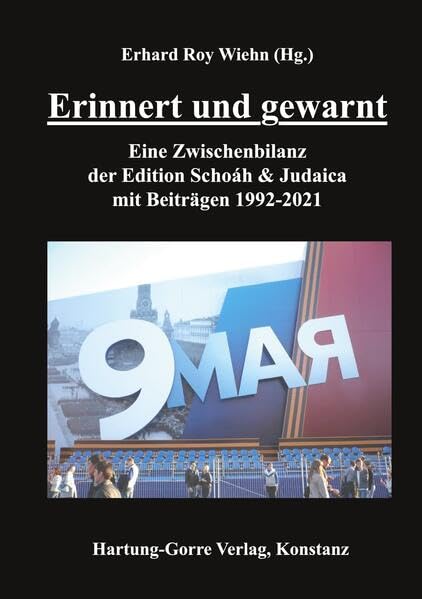 Erinnert und gewarnt: Eine Zwischenbilanz der Edition Schoáh & Judaica mit Beiträgen 1992-2021