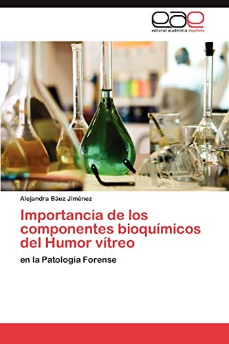 Importancia de los componentes bioquímicos del Humor vítreo: en la Patología Forense