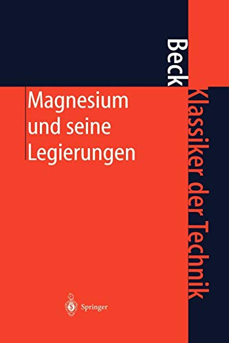 Magnesium und seine Legierungen (Klassiker der Technik)