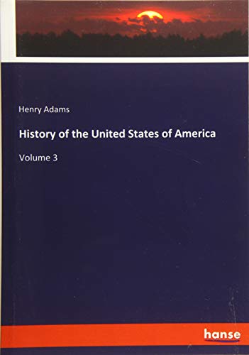 History of the United States of America: Volume 3