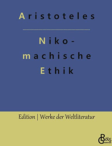 Nikomachische Ethik (Edition Werke der Weltliteratur - Hardcover)