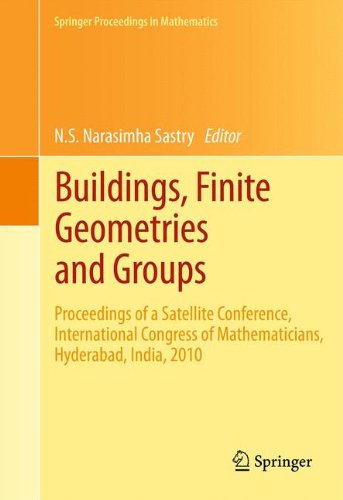 Buildings, Finite Geometries and Groups: Proceedings of a Satellite Conference, International Congress of Mathematicians, Hyderabad, India, 2010 (Springer Proceedings in Mathematics)