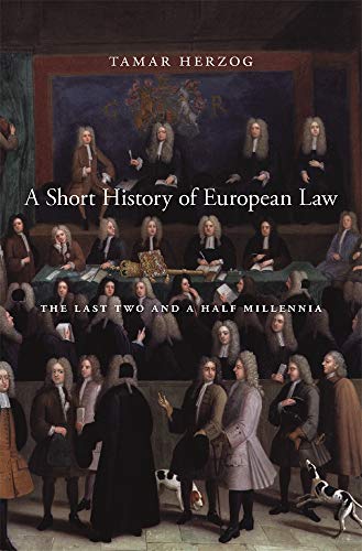 Tamar Herzog A Short History Of European Law, The Last Two And A Half Millennia