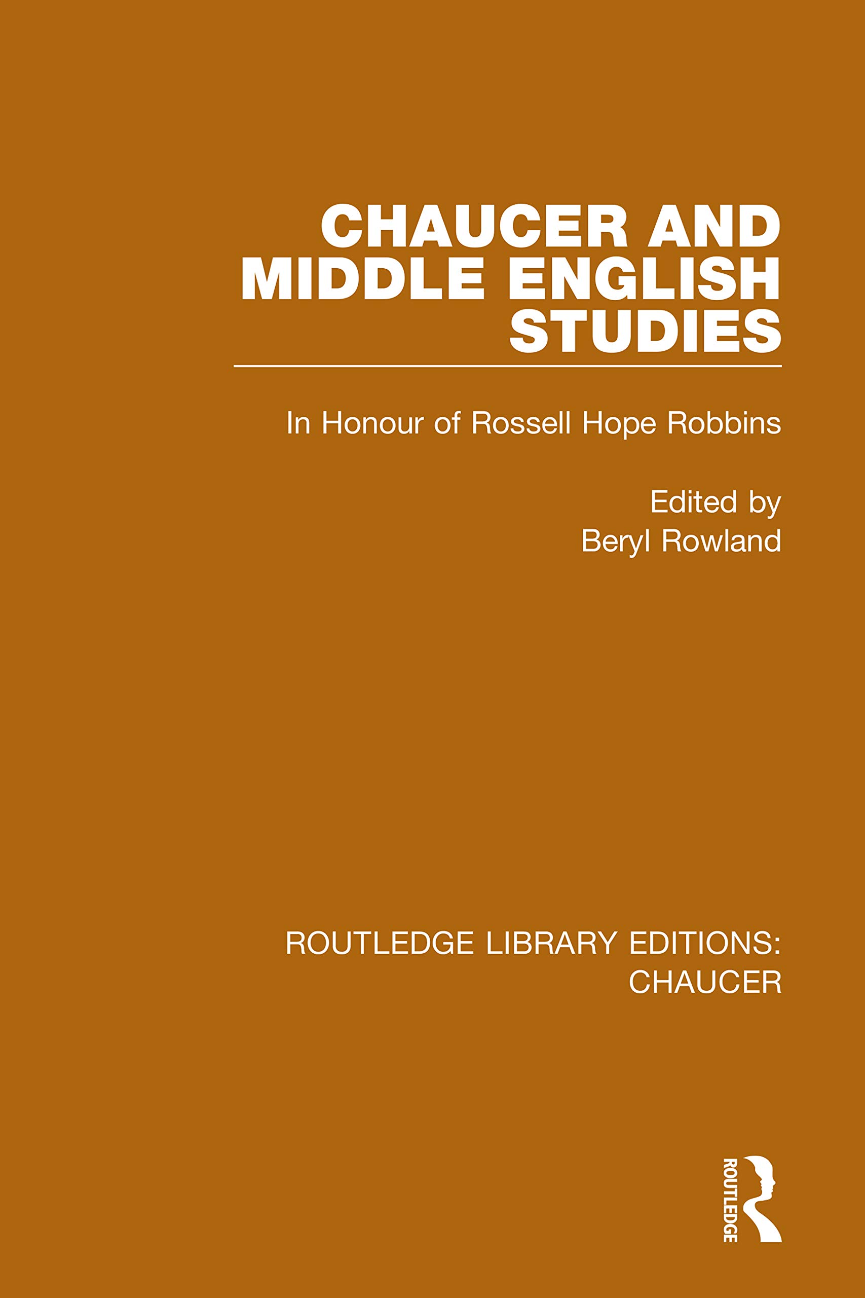 Chaucer and Middle English Studies: In Honour of Rossell Hope Robbins (Routledge Library Editions: Chaucer)