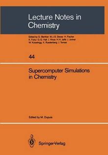 Supercomputer Simulations in Chemistry: Proceedings of the Symposium on Supercomputer Simulations in Chemistry, Held in Montreal, August 25-27, 1985 by IBM-Kingston and IBM-Canada