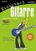 Kickstart Gitarre. Mit CD-ROM. Spielend Gitarre lernen mit Musik Produktiv