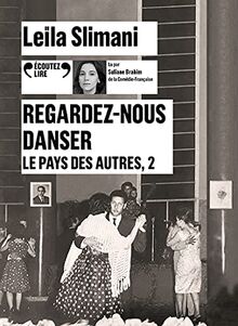 Le pays des autres. Vol. 2. Regardez-nous danser