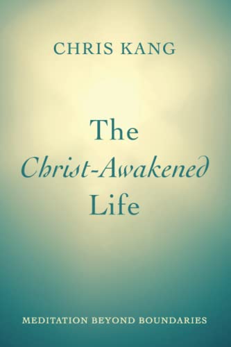 The Christ-Awakened Life: Meditation beyond Boundaries