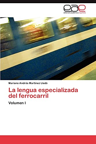 La lengua especializada del ferrocarril: Volumen I