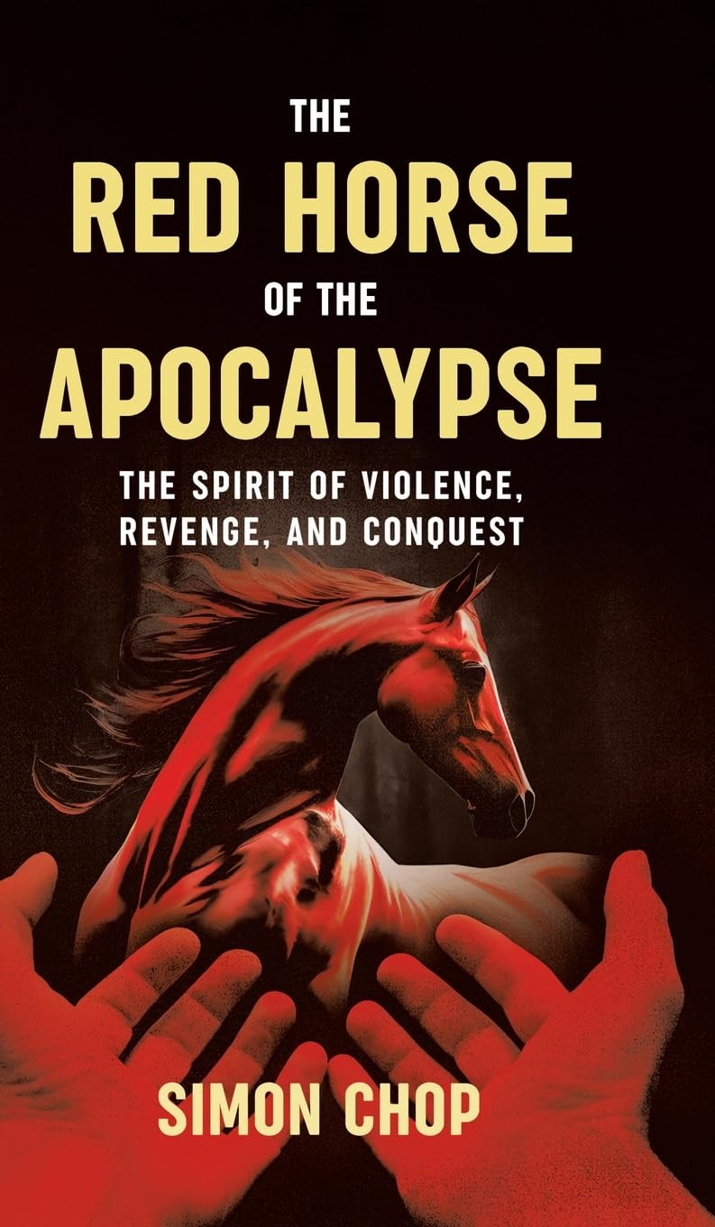 The Red Horse of the Apocalypse: The Spirit of Violence, Revenge, and Conquest