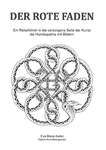 Der rote Faden: Ein Reiseführer in die verborgene Seite der Kunst, die Homöopathie mit Bildern