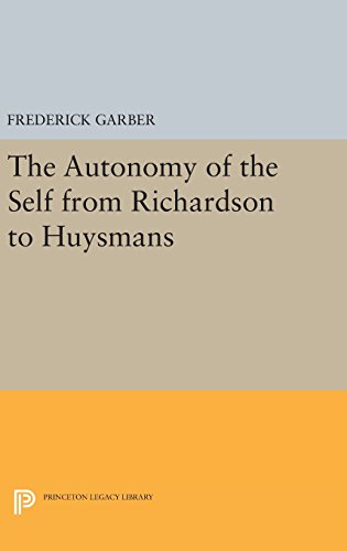 The Autonomy of the Self from Richardson to Huysmans (Princeton Legacy Library)
