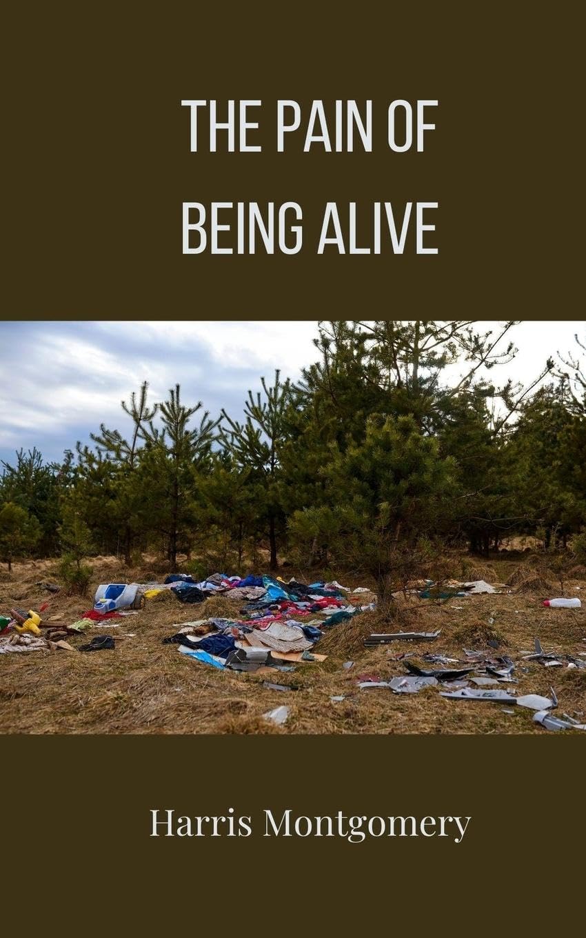 The Pain of Being Alive
