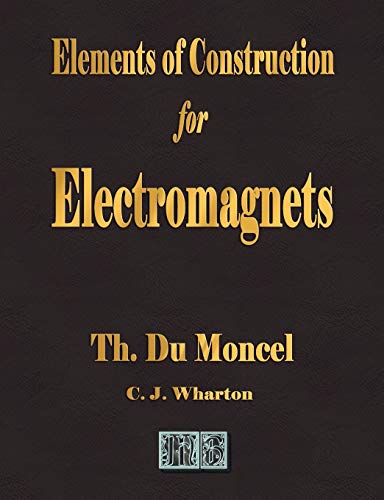 Elements of Construction for Electromagnets
