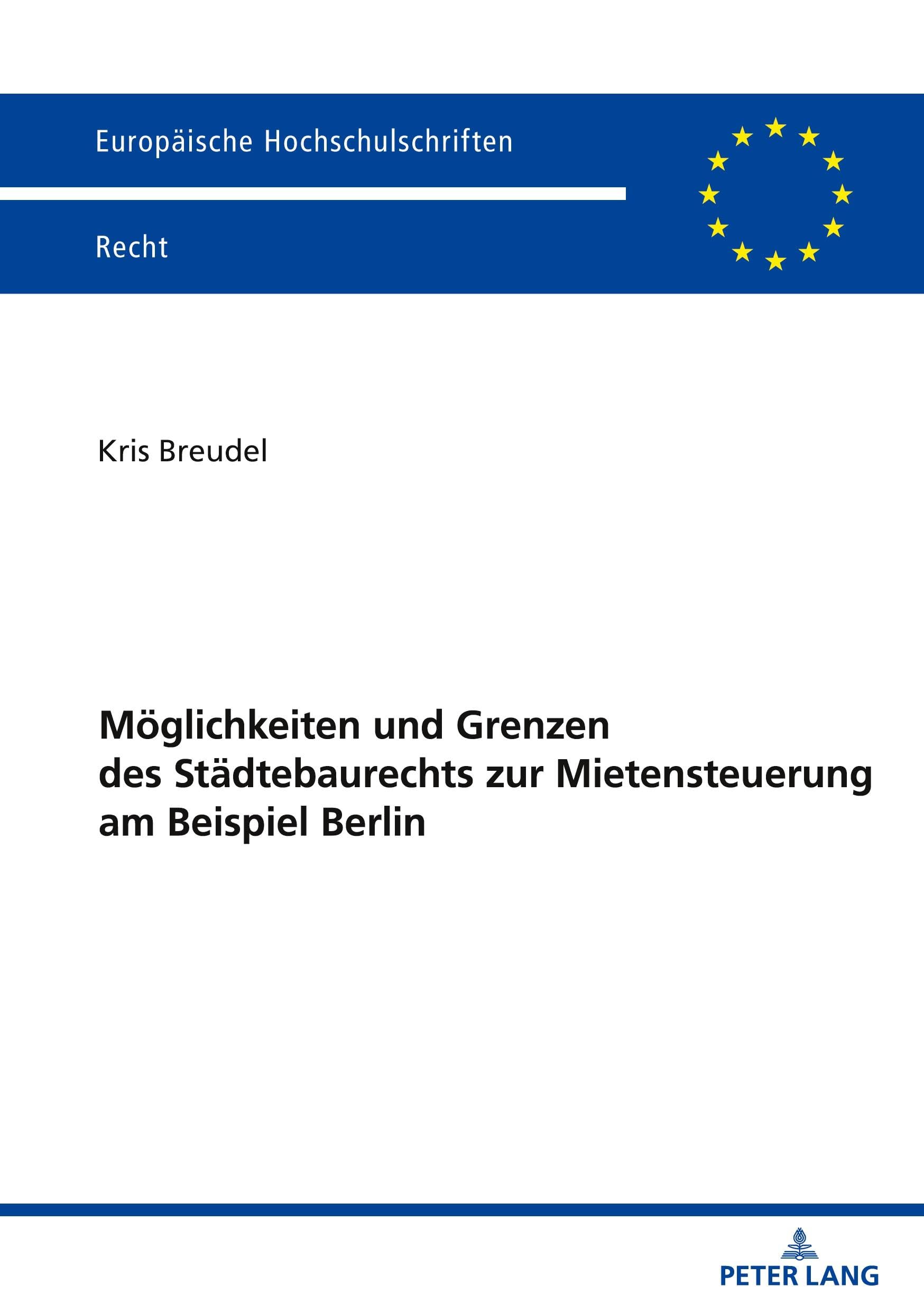 Möglichkeiten und Grenzen des Städtebaurechts zur Mietensteuerung am Beispiel Berlin