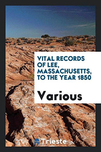 Vital records of Lee, Massachusetts, to the year 1850