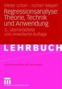 Regressionsanalyse: Theorie, Technik und Anwendung (Studienskripten zur Soziologie)