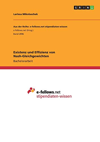 Existenz und Effizienz von Nash-Gleichgewichten