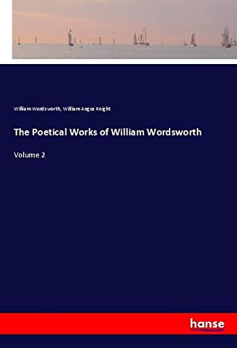The Poetical Works of William Wordsworth: Volume 2