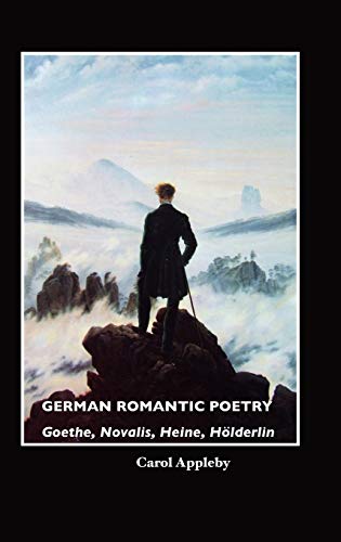 German Romantic Poetry: Goethe, Novalis, Heine, H Lderlin (European Writers)