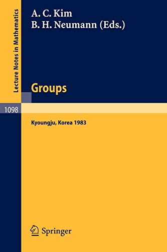 Groups - Korea 1983: Proceedings of a Conference on Combinatorial Group Theory held at Kyoungju, Korea, August 26-31, 1983 (Lecture notes in mathematics, vol.1098)