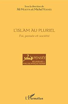 L'islam au pluriel : foi, pensée et société