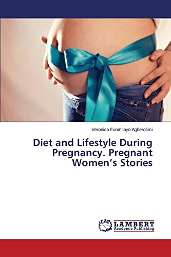 Diet and Lifestyle During Pregnancy. Pregnant Women’s Stories