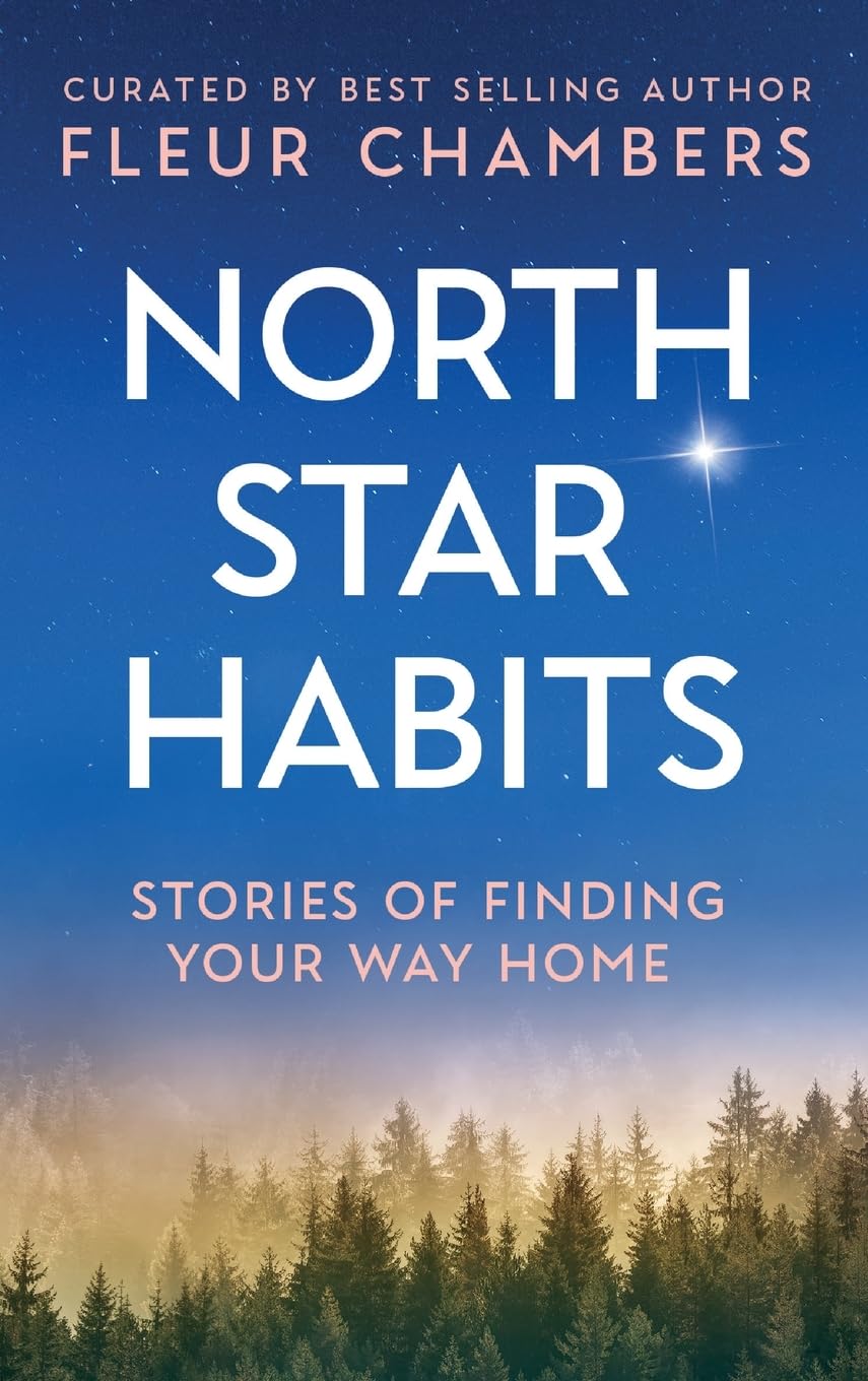 North Star Habits: Stories of Finding Your Way Home