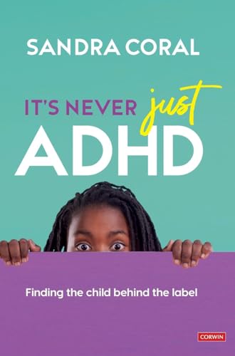 It's Never Just ADHD: Finding the Child Behind the Label
